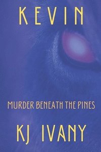 bokomslag Kevin: Murder Beneath the Pines