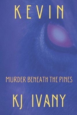 Kevin: Murder Beneath the Pines 1