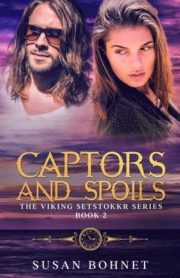 Susan Bohnet - Captors and Spoils: The Viking Setstokkr Series #2, Häftad