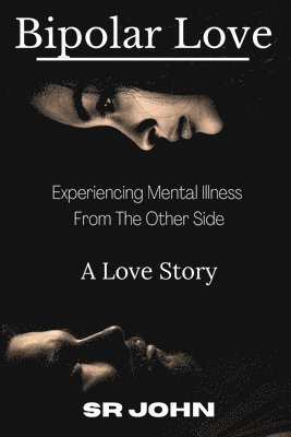 bokomslag Bipolar Love Experiencing Mental Illness From The Other Side