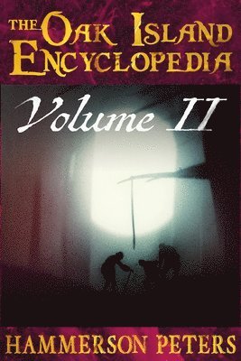 The Oak Island Encyclopedia: Volume II (Black and White) 1