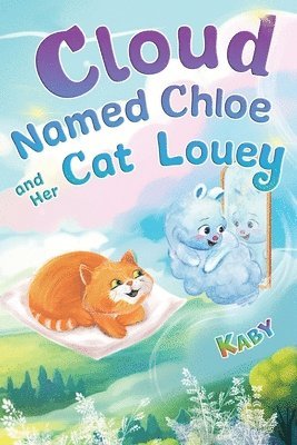 Cloud-Named-Chloe and Her Cat Louey 1