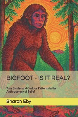 Sharon Eby, Allister Cucksey - Bigfoot - Is It Real?, Häftad