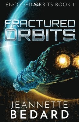 Jeannette Bedard - Fractured Orbits, Häftad