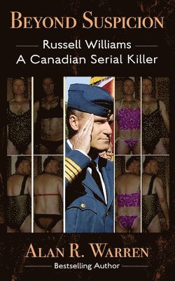 Beyond Suspicion; Russell Williams Serial Killer 1