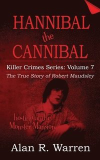 bokomslag Hannibal the Cannibal; The True Story of Robert Maudsley