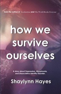bokomslag How We Survive Ourselves