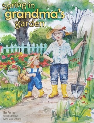 Bo Penny, Ivana Jenkins - Spring in Grandma's Garden, Inbunden