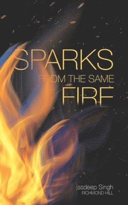 Sparks From The Same Fire 1