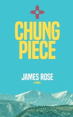 James Rose - Chung Piece, Häftad