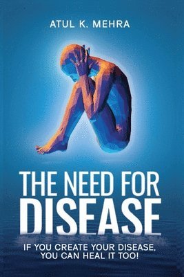 The Need for Disease 1