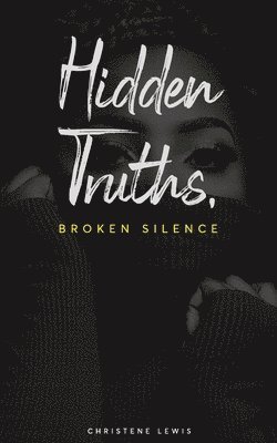 Hidden Truths, Broken Silence 1