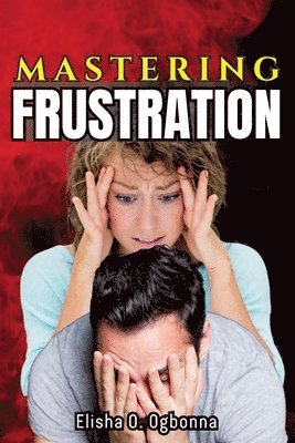 Mastering Frustration 1