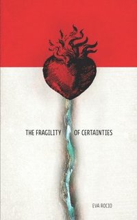 bokomslag The fragility of certainties
