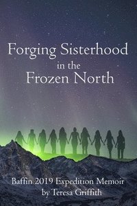 bokomslag Forging Sisterhood in the Frozen North