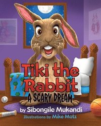 bokomslag Tiki the Rabbit: A Scary Dream