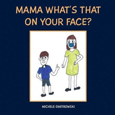 bokomslag Mama What's That on Your Face?