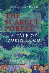 bokomslag The Scarlet Forest A Tale of Robin Hood 2nd ed.