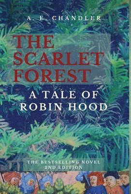 Scarlet Forest A Tale of Robin Hood 2nd ed.