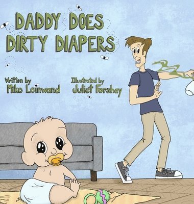 Mike Leinwand - Daddy Does Dirty Diapers, Inbunden