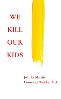 bokomslag We Kill Our Kids