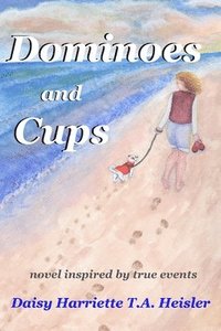 bokomslag Dominoes and Cups: novel inspired by true events
