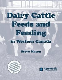 bokomslag Dairy Cattle Feeds and Feeding in Western Canada