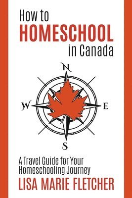 bokomslag How to Homeschool in Canada