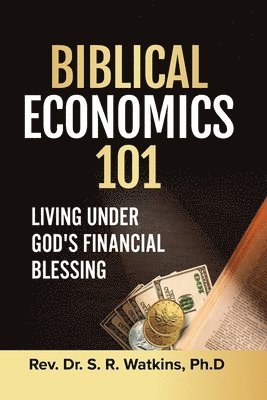 Biblical Economics 101 (2nd Edition)