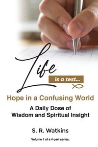 bokomslag Life is a Test...: Hope in a Confusing World