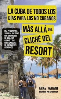 bokomslag La Cuba de Todos Los Dias Para Los No Cubanos