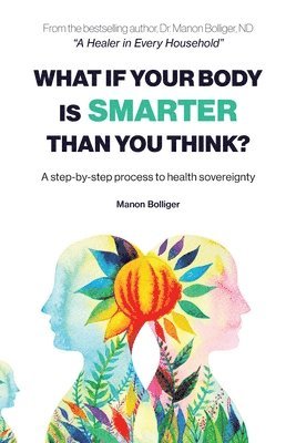 bokomslag What If Your Body Is Smarter Than You Think?