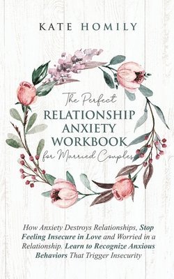 bokomslag Perfect Relationship Anxiety Workbook for Married Couples