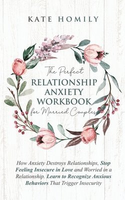 bokomslag The Perfect Relationship Anxiety Workbook for Married Couples