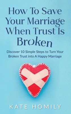 bokomslag How to Save Your Marriage When Trust Is Broken