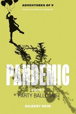 Gilbert Reid - Pandemic, Book 1: Party Balloons, Häftad