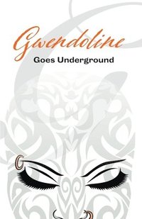 bokomslag Gwendoline Goes Underground
