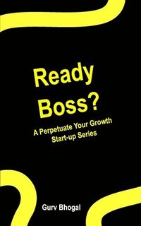 bokomslag Ready Boss?: A Perpetuate Your Growth Series