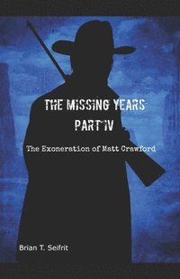 bokomslag The Missing Years- Part IV