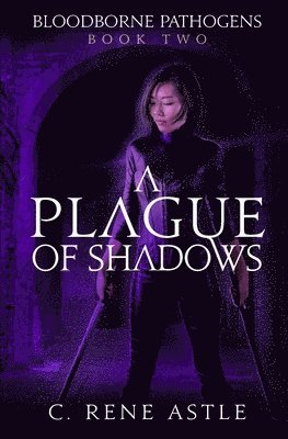 C Rene Astle, C. Rene Astle - Plague of Shadows, Häftad
