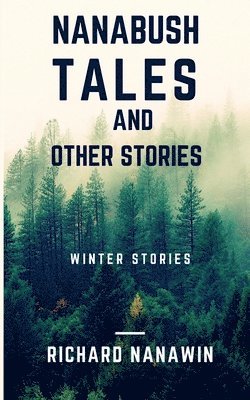 Richard Nanawin, Pat Cuthbert - Nanabush Tales and Other Stories, Häftad