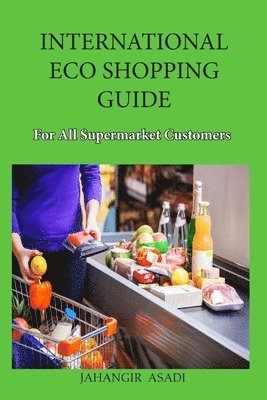 Jahangir Asadi - International Eco Shopping Guide for all Supermarket Customers, Häftad