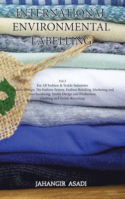 Jahangir Asadi - International Environmental Labelling Vol.3 Fashion, Inbunden
