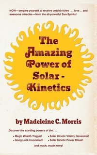 bokomslag Amazing Power of Solar-Kinetics