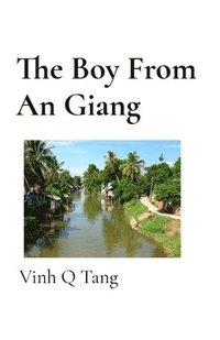 bokomslag The Boy From An Giang