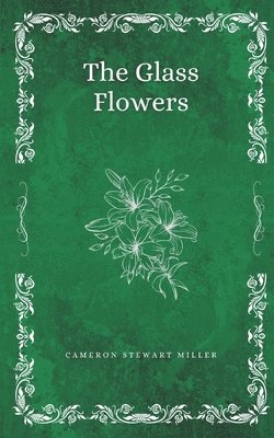 Glass Flowers 1