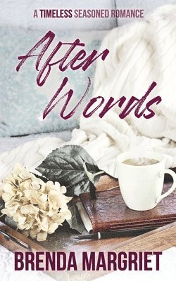 After Words: A TIMELESS Seasoned Romance 1