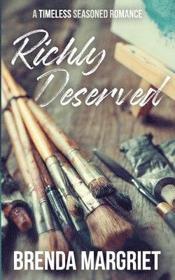 Richly Deserved: A TIMELESS Seasoned Romance 1