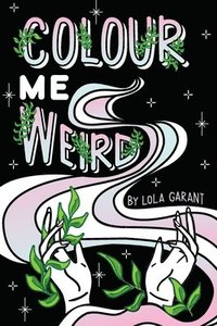 bokomslag Colour Me Weird: Colouring Book For Weirdos