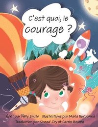 bokomslag C'est quoi, le courage ?